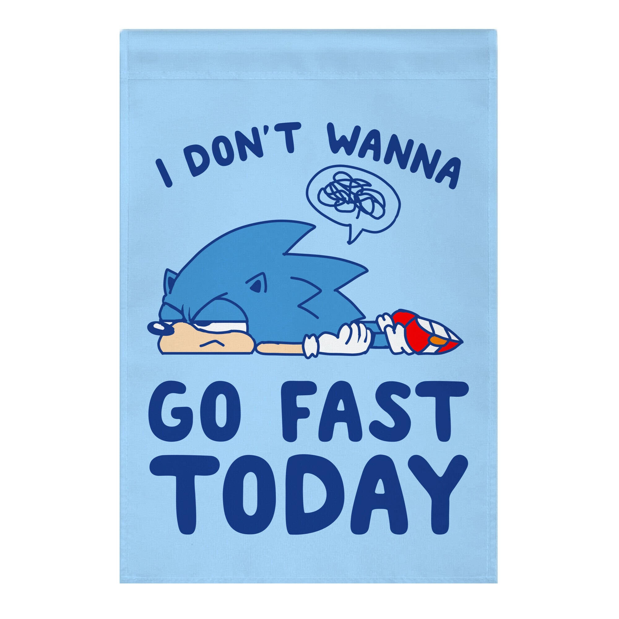 I Don't Wanna Go Fast Today Garden Flag